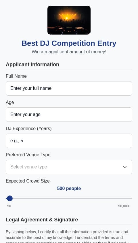 A magnificent amount of money to win for the best dj a legal document sign your full name age your experience and where you would like to play and how big the crowds with be 