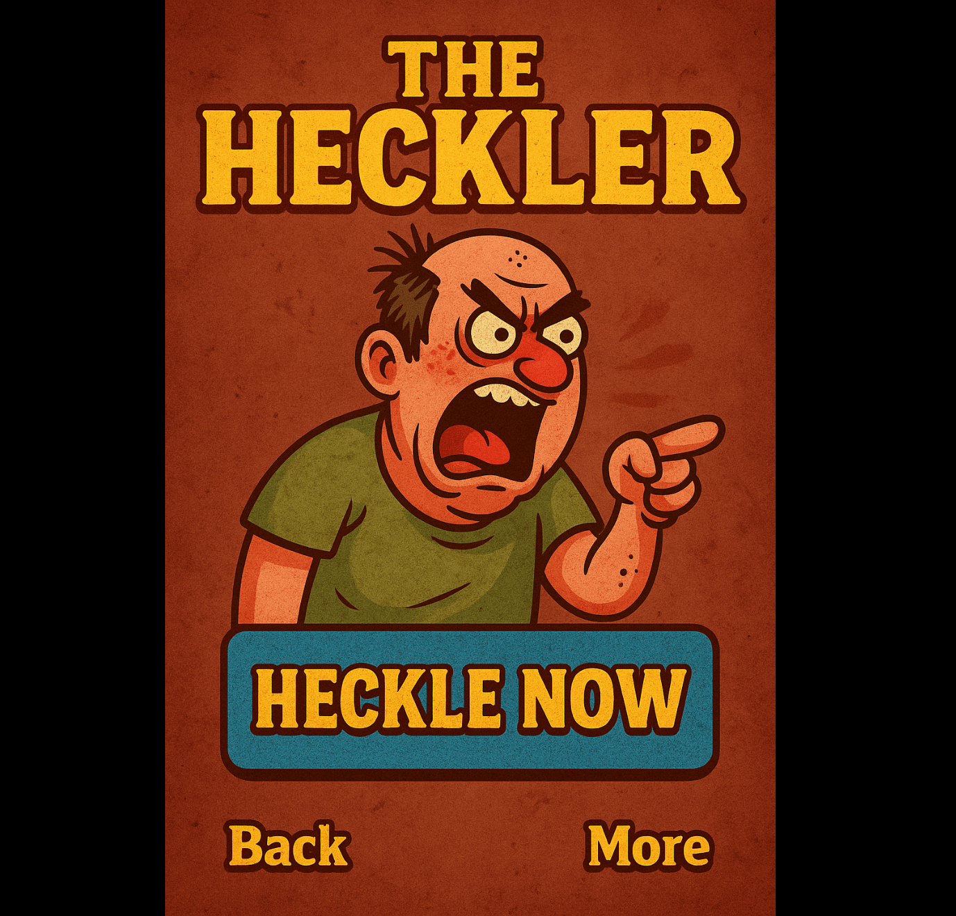 Ultimate heckler